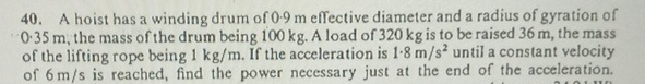 A hoist has a winding drum of 0 . 9 m effective