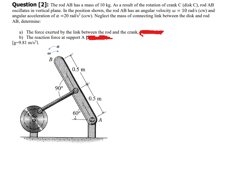 Question [ 2 ] : The rod AB has a mass of 1 0 kg