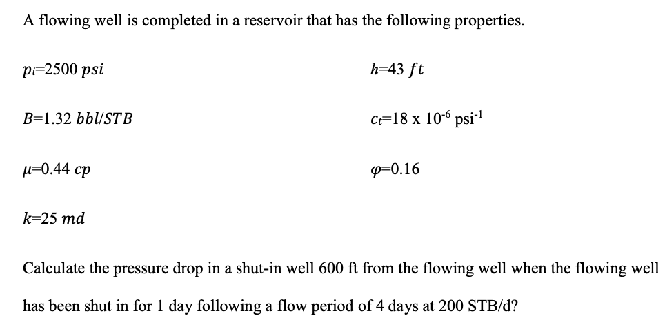 A flowing well is completed in a reservoir that
