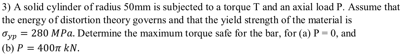 A solid cylinder of radius 5 0 mm is subjected to