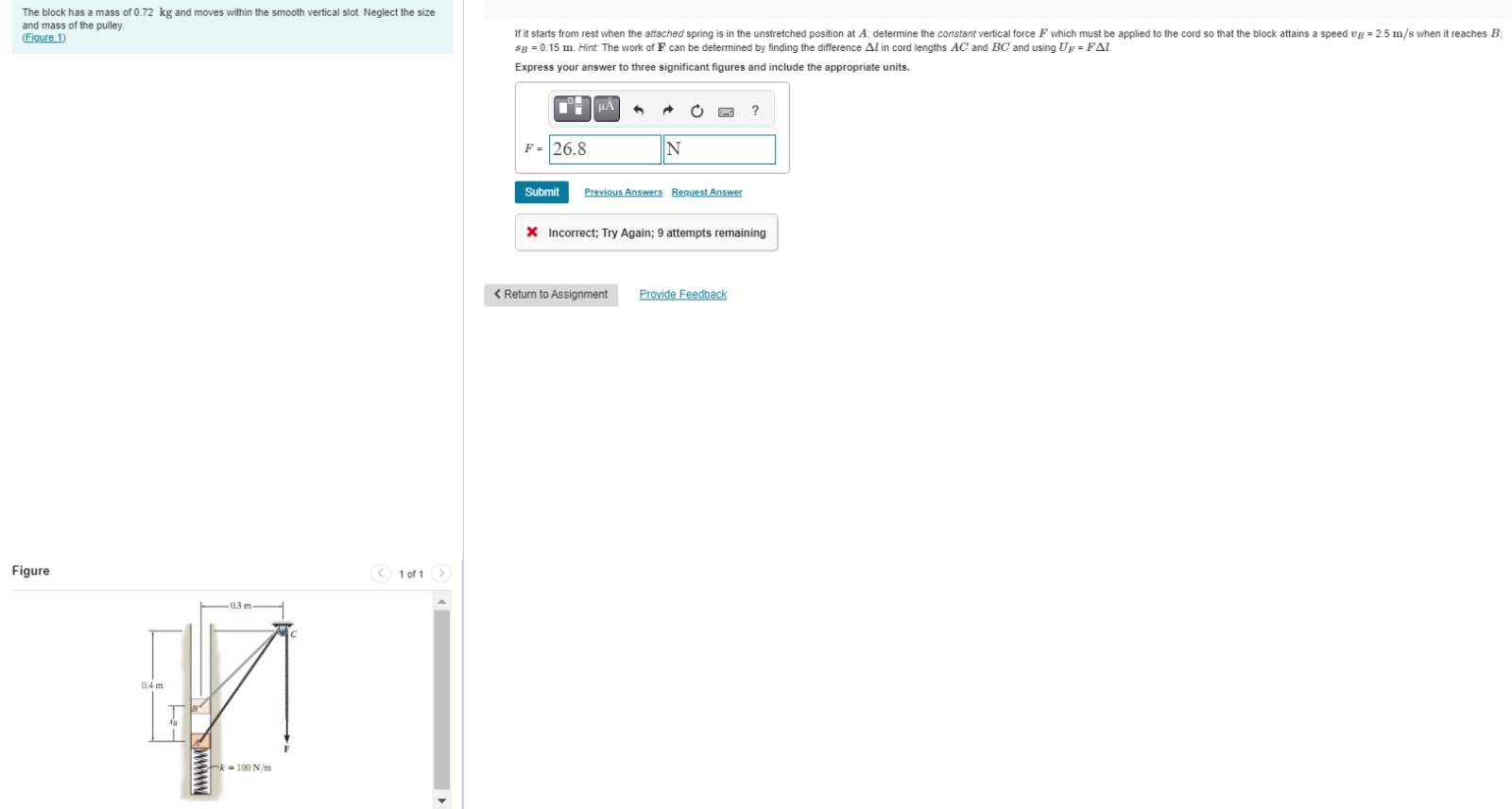 The block has a mass of 0 . 7 2 kg and moves