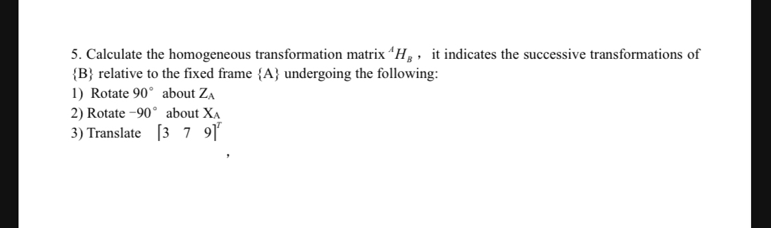 Calculate the homogeneous transformation matrix ?