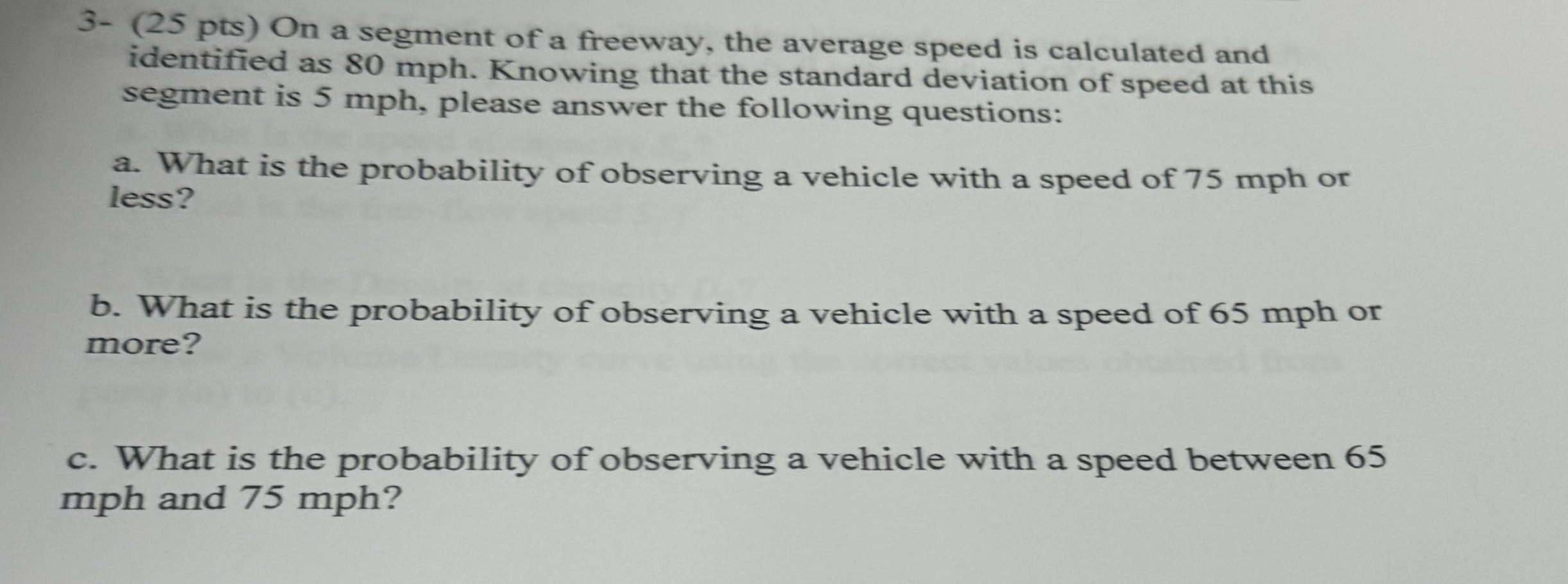 3 - ( 2 5 pts ) On a segment of a freeway, the