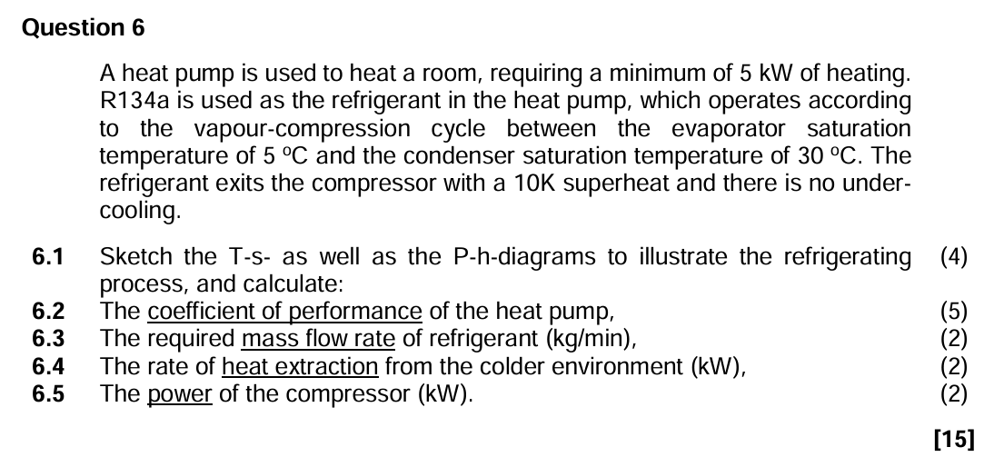 A heat pump is used to heat a room, requiring a