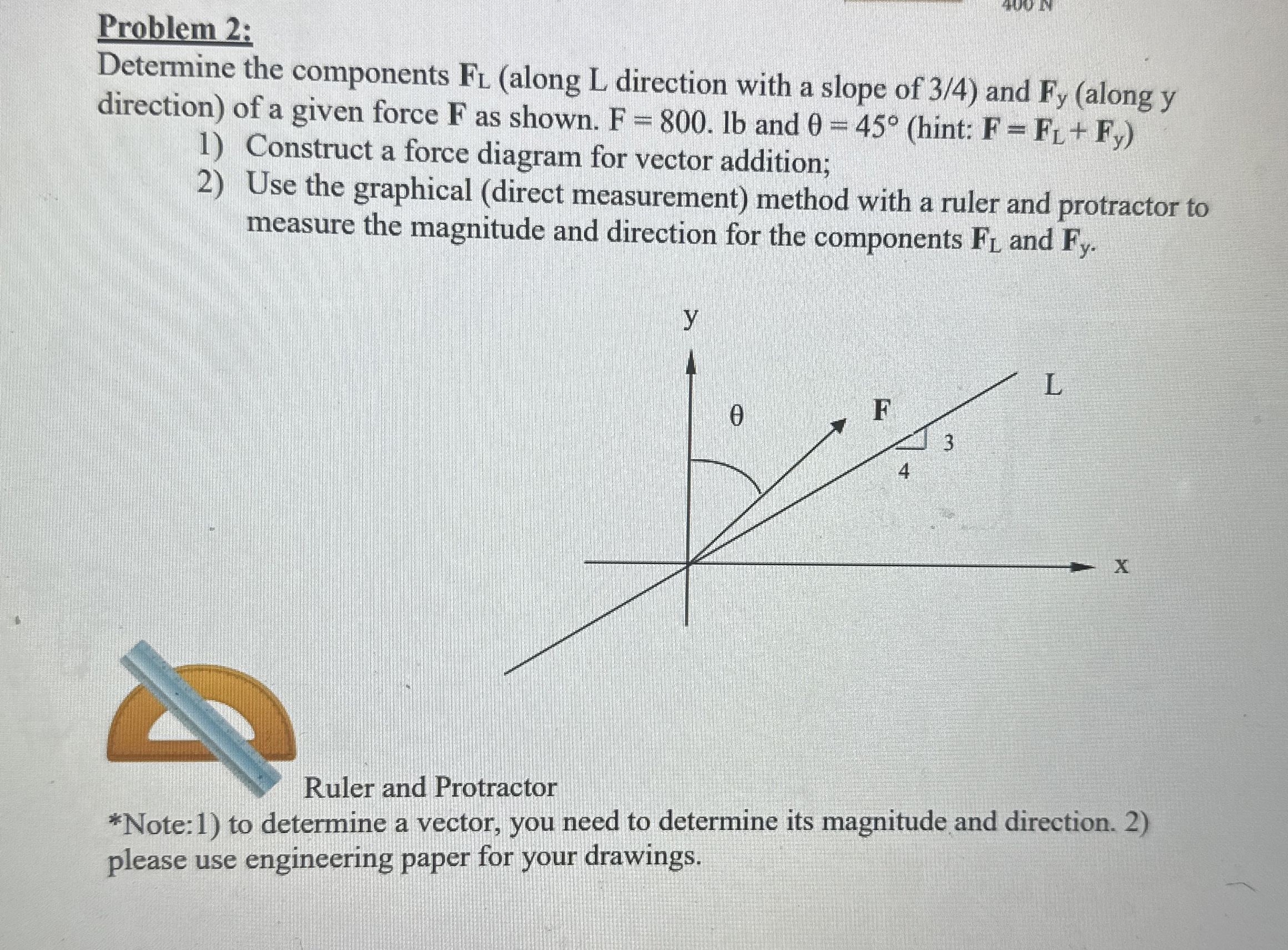 Problem 2 : Determine the components F L ( along