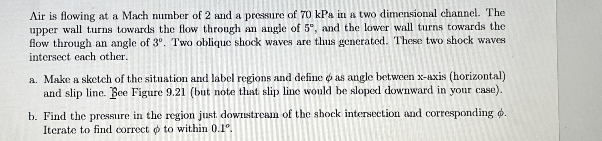 Air is flowing at a Mach number of 2 and a