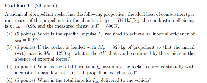 Problem 1 ( 2 0 points ) A chemical bipropellant