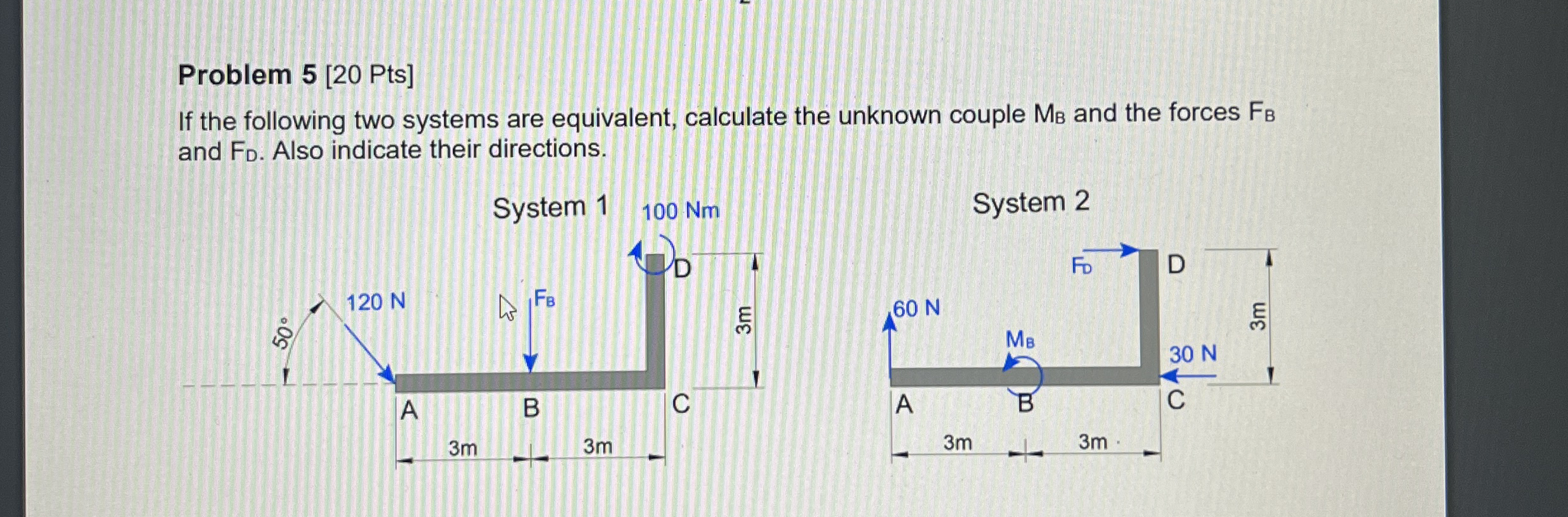 Problem 5 [ 2 0 Pts ] If the following two