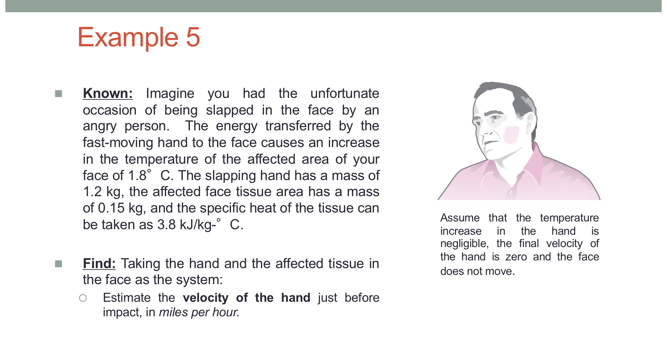 Example 5 Known: Imagine you had the unfortunate