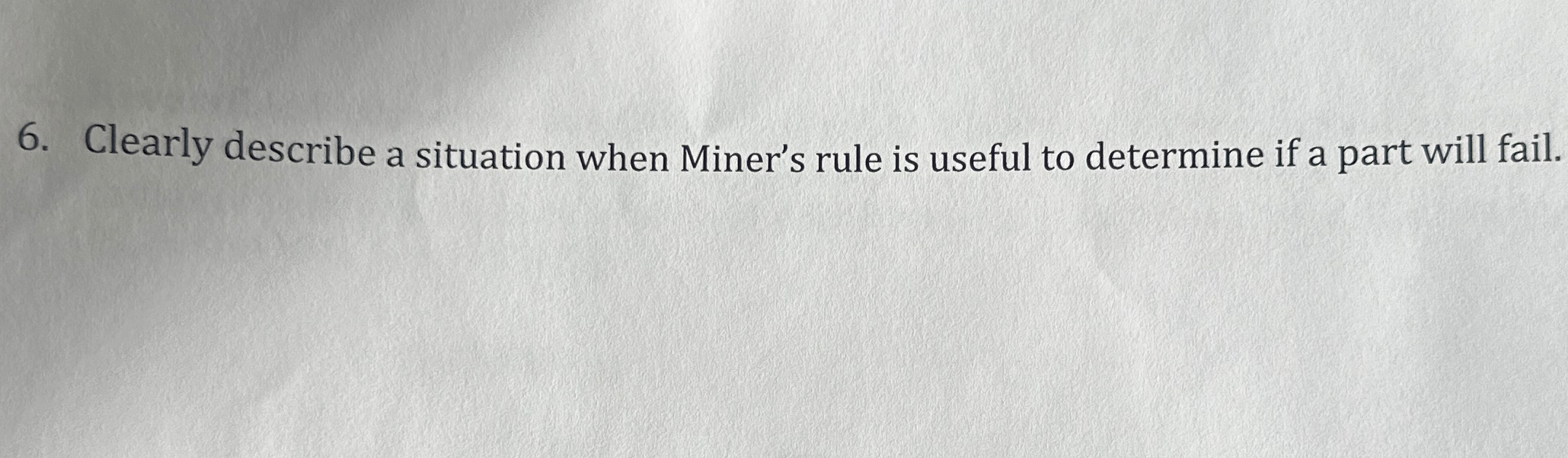 Clearly describe a situation when Miner's rule is