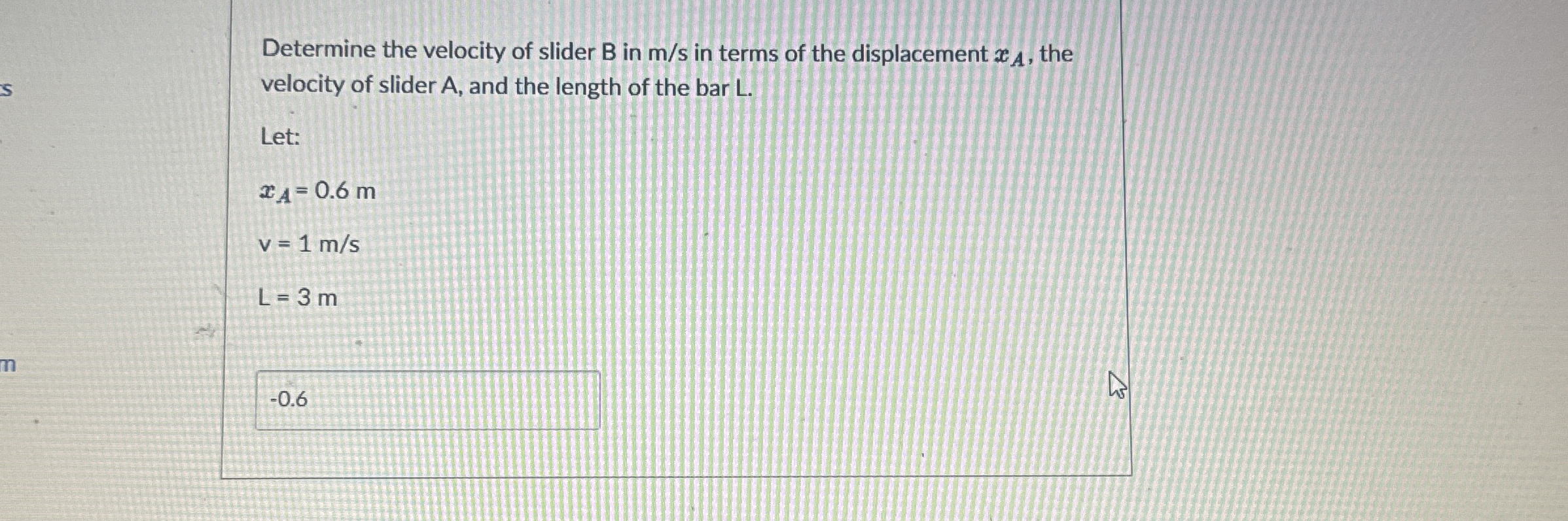 Determine the velocity of slider B in m s in