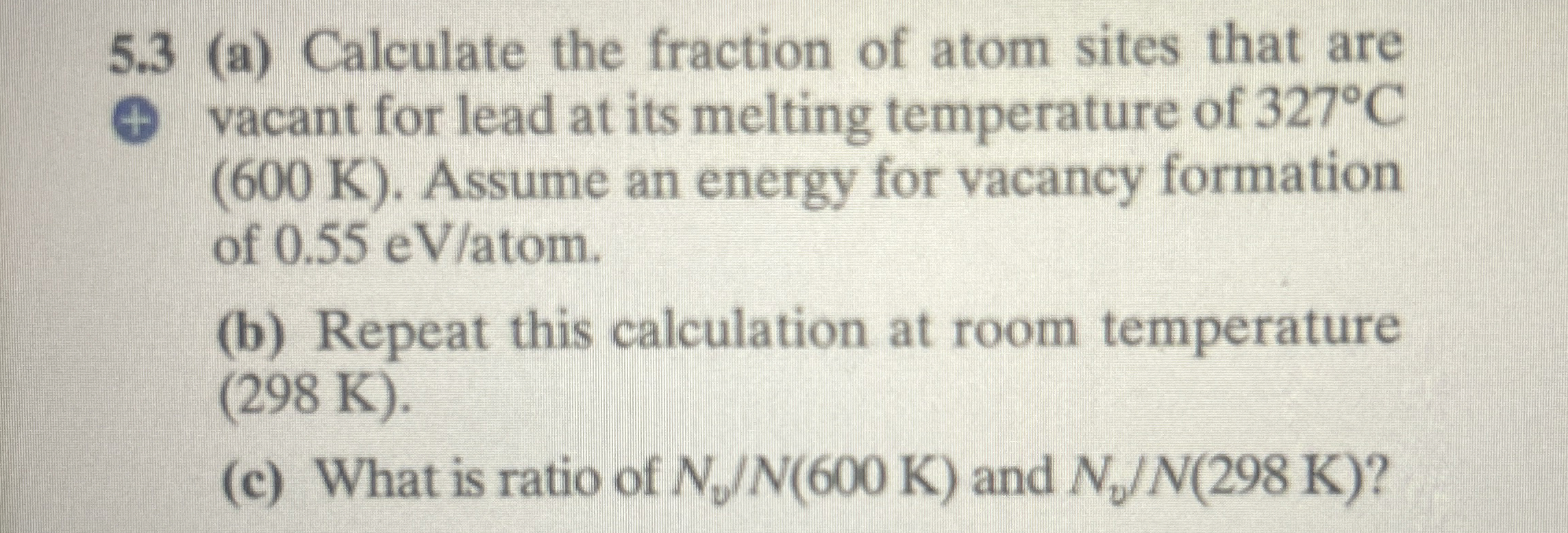 5 . 3 ( a ) Calculate the fraction of atom sites
