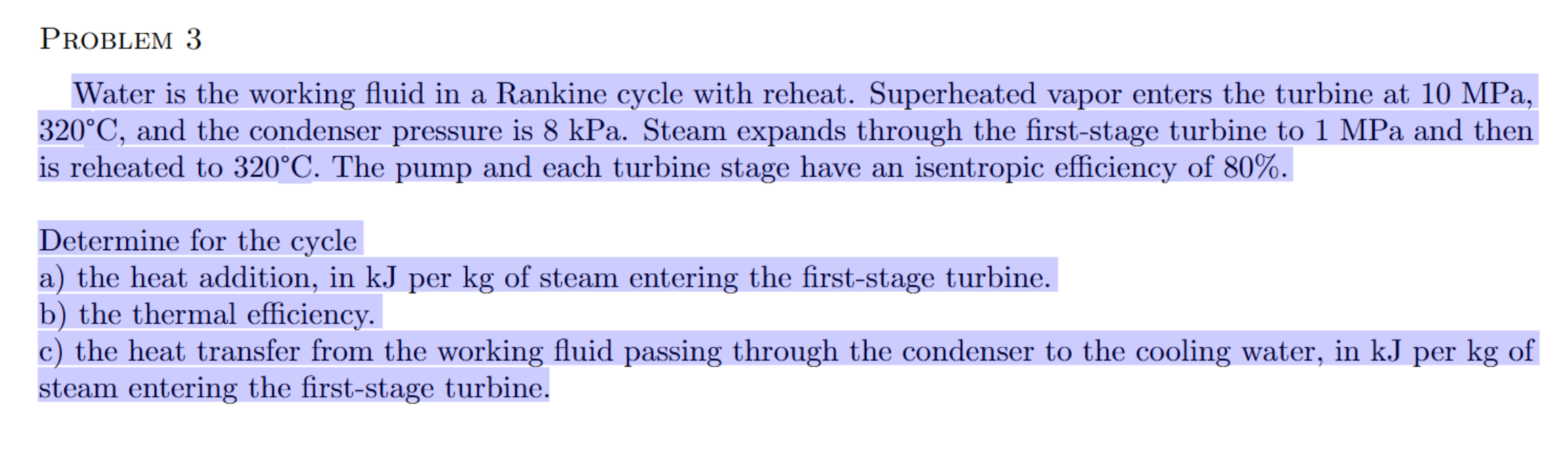 Problem 3 Water is the working fluid in a Rankine