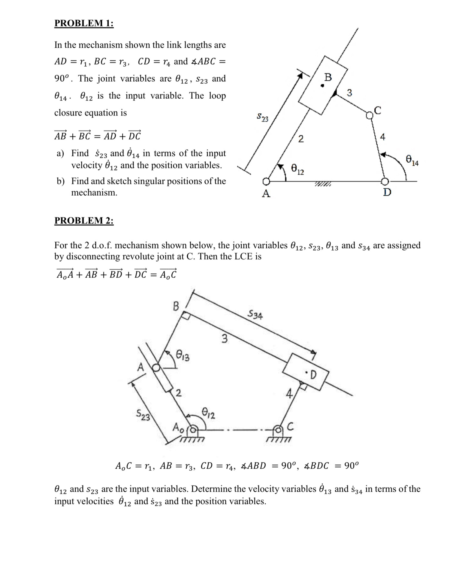 PROBLEM 1 : In the mechanism shown the link