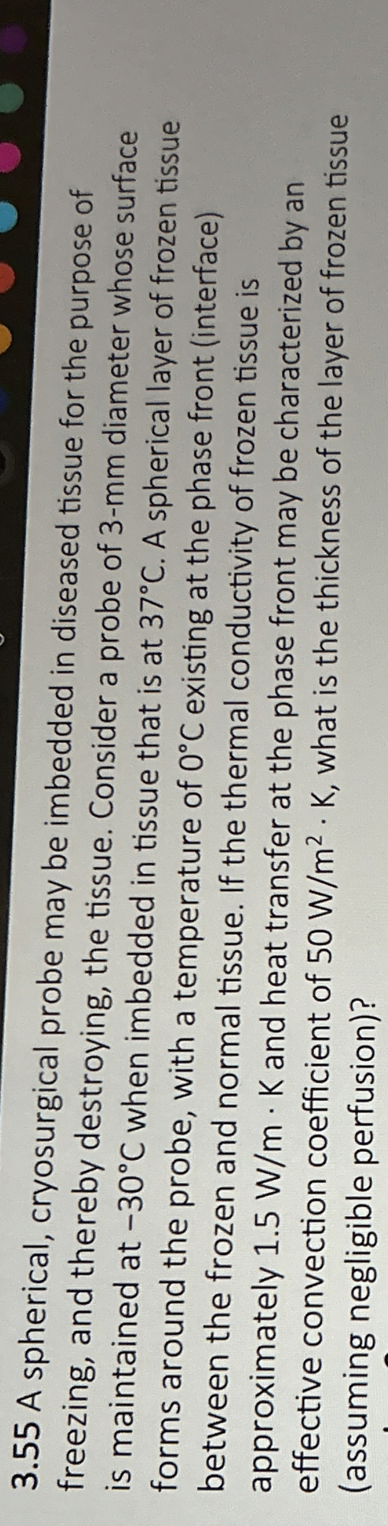 3 . 5 5 A spherical, cryosurgical probe may be
