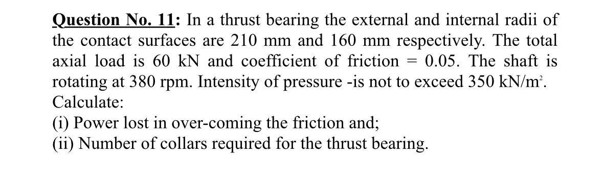Question No . 1 1 : In a thrust bearing the