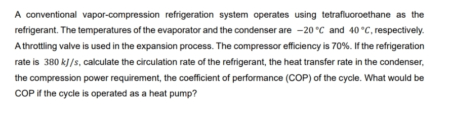A conventional vapor - compression refrigeration