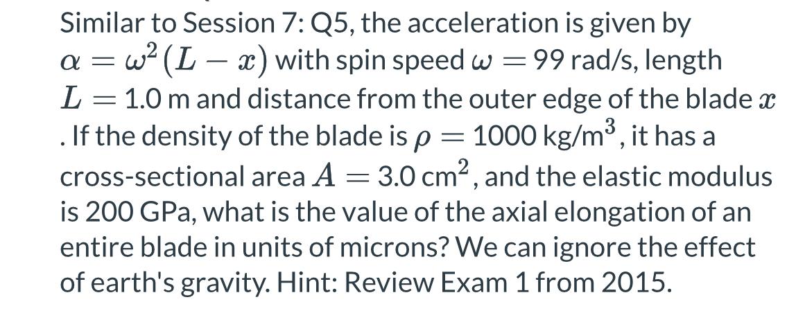 Similar to Session 7 : Q 5 , the acceleration is