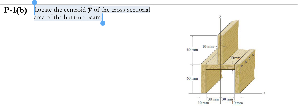 P - 1 ( b ) Locate the centroid ? b a r ( y ) of