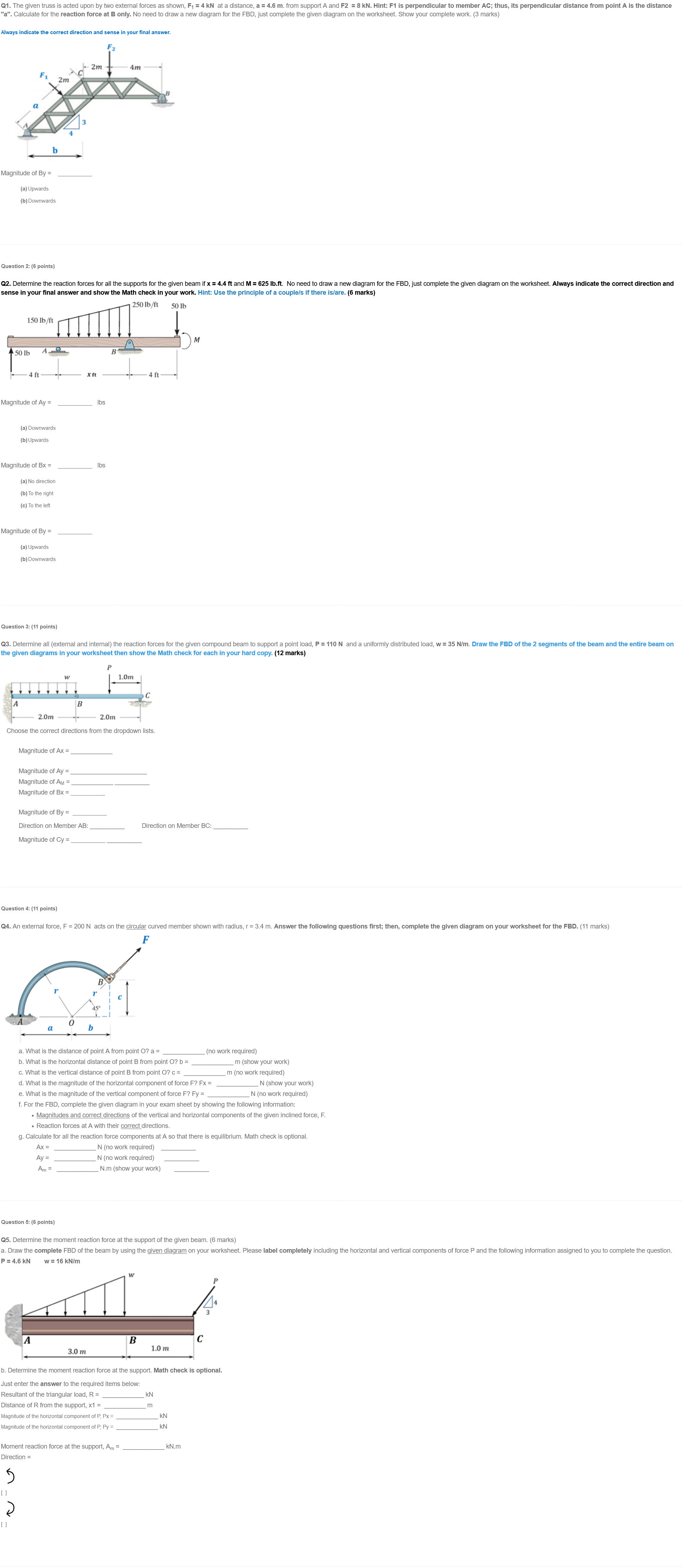 Q 1 . The given truss is acted upon by two