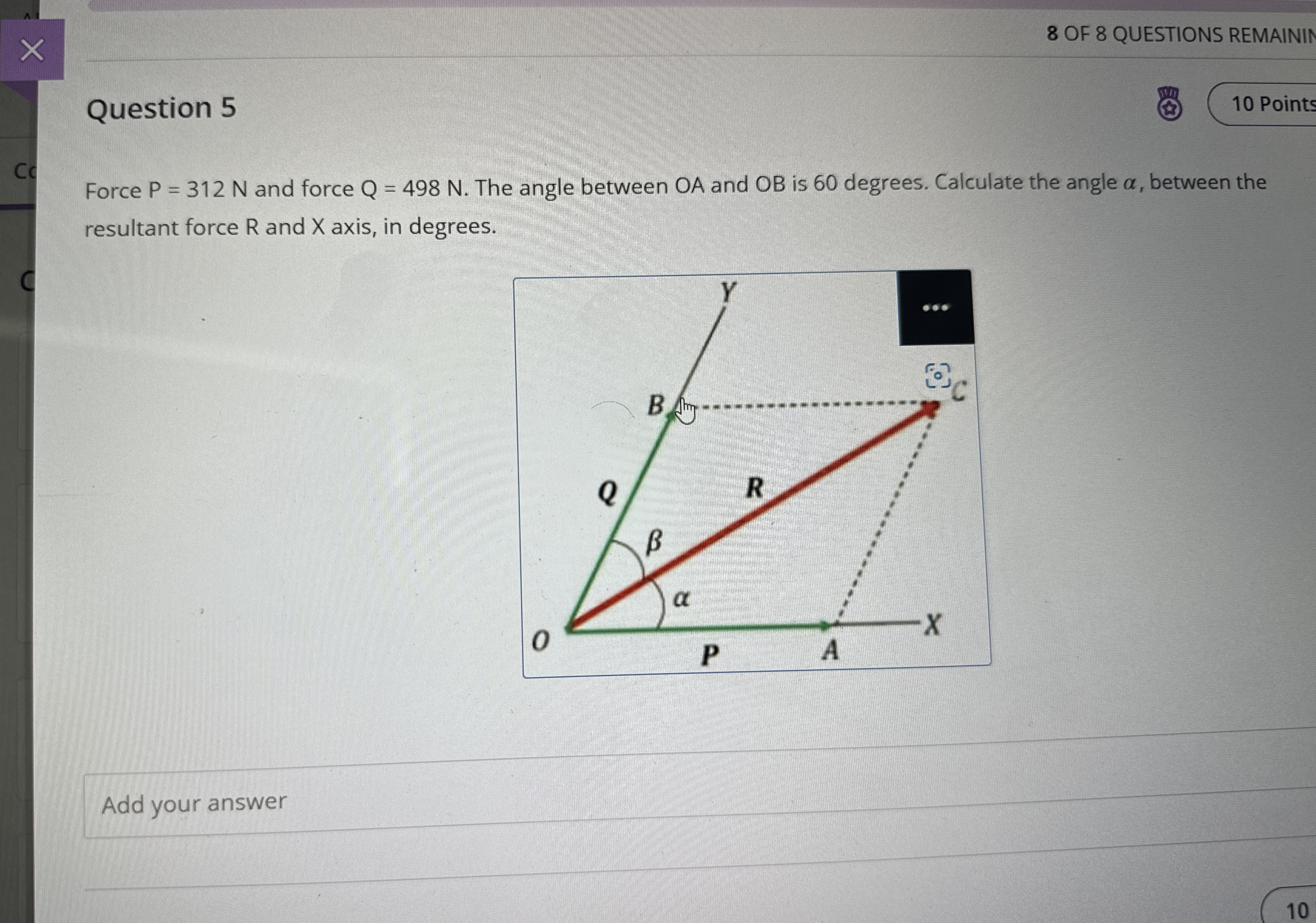 Question 5 Force P = 3 1 2 N and force Q = 4 9 8