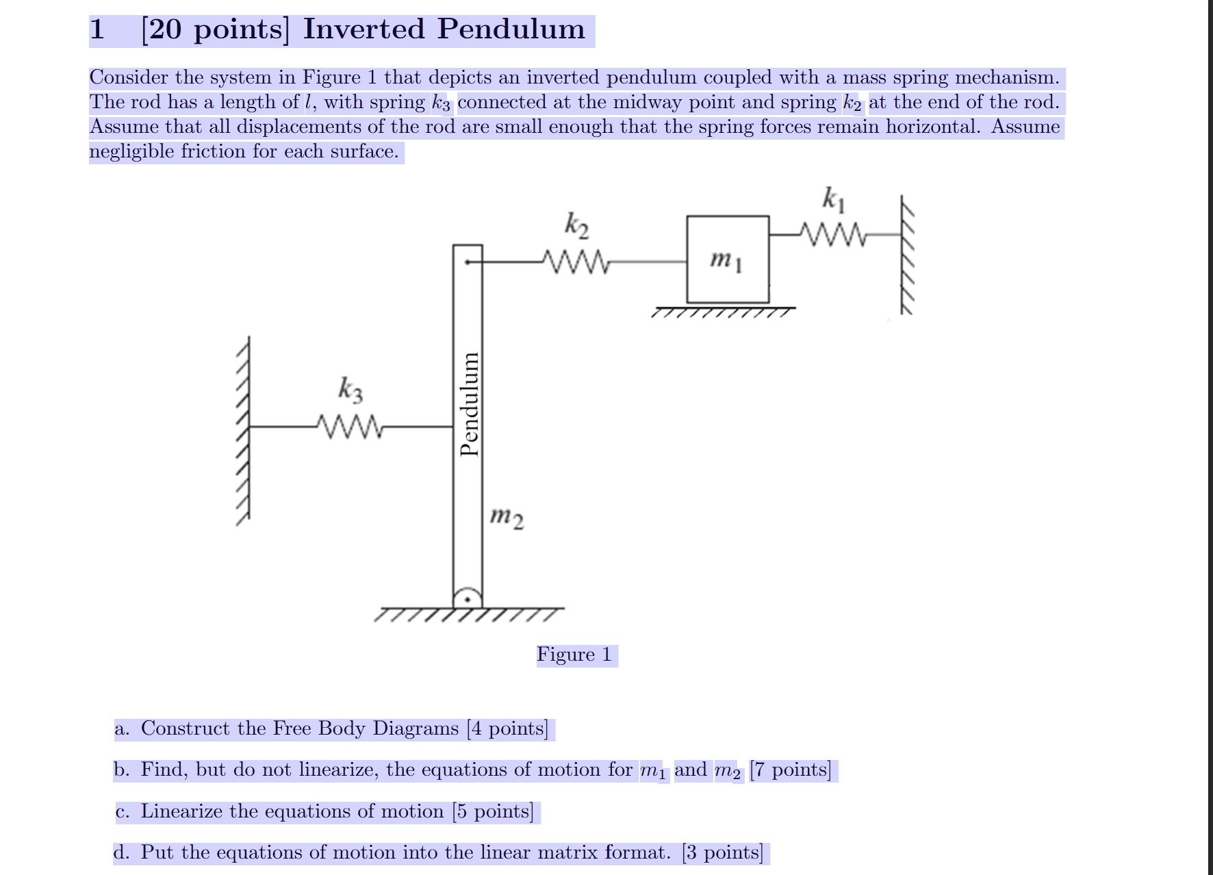 1 [ 2 0 points ] Inverted Pendulum Consider the