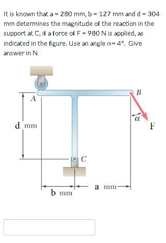 It is known that a = 2 8 0 m m , b = 1 2 7 m m