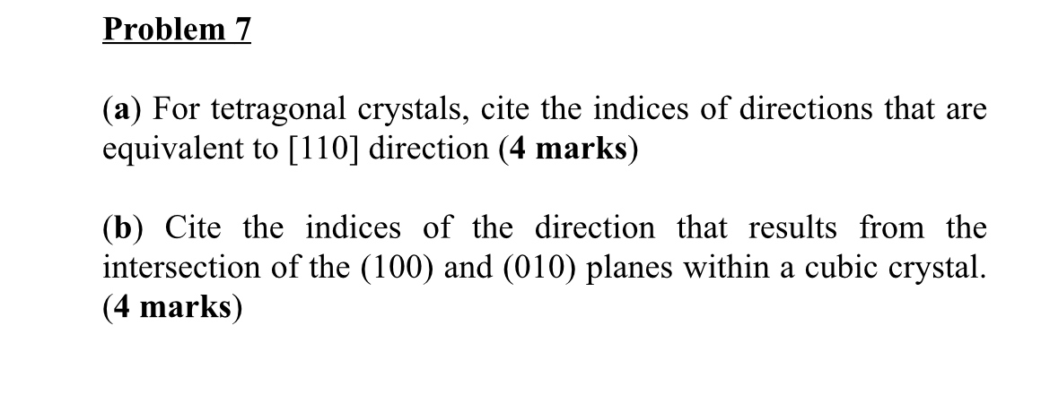 Problem 7 ( a ) For tetragonal crystals, cite the