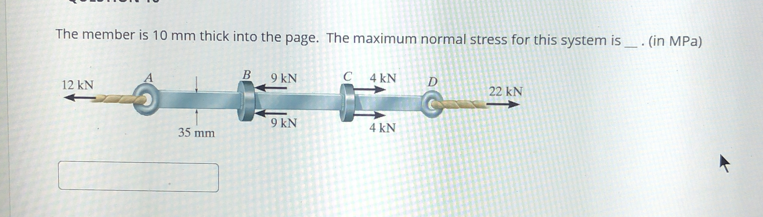 The member is 1 0 mm thick into the page. The