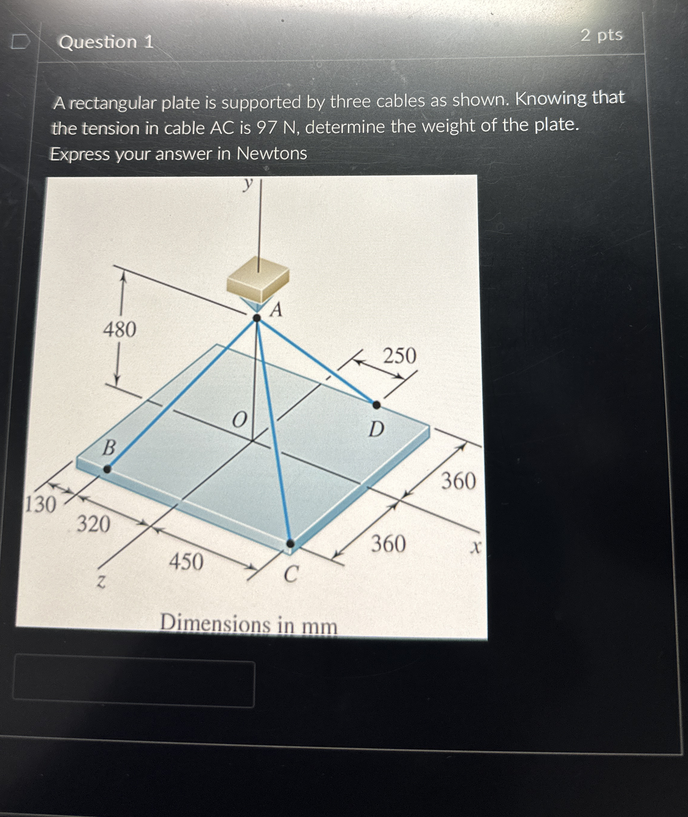Question 1 2 pts A rectangular plate is supported