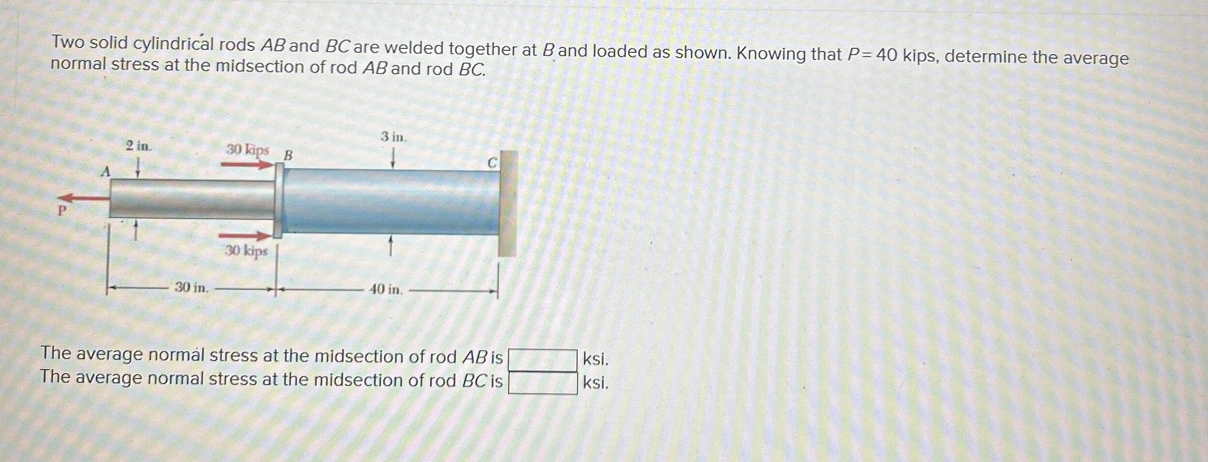Two solid cylindrical rods A B and B C are welded