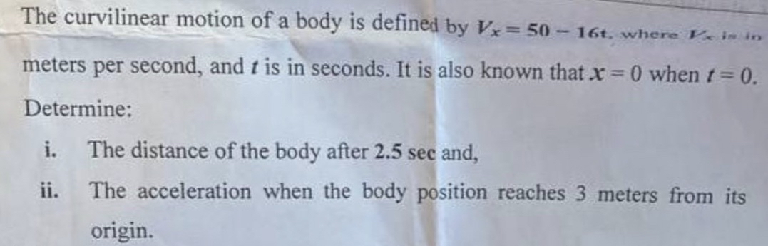 The curvilinear motion of a body is defined by Vx