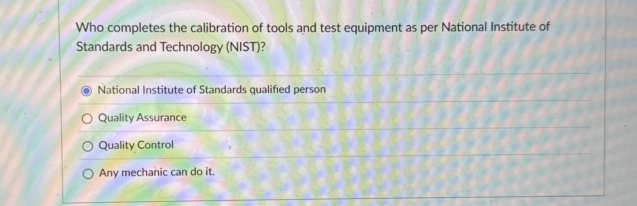 Who completes the calibration of tools and test