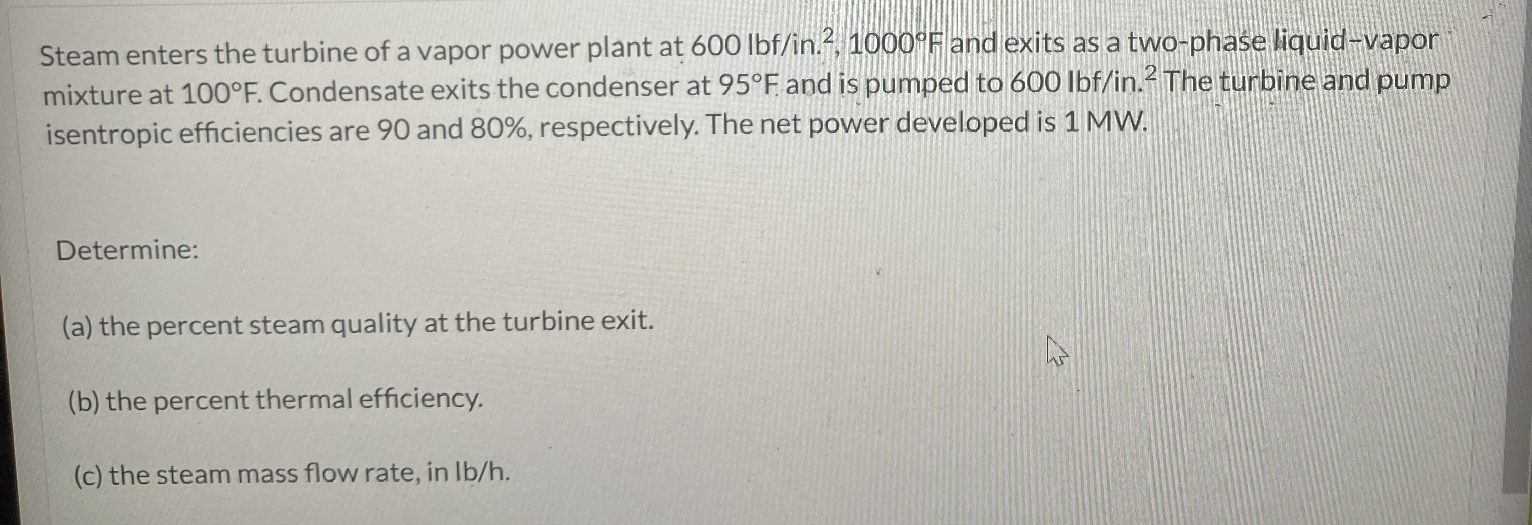 Steam enters the turbine of a vapor power plant