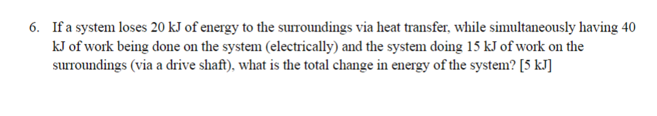 If a system loses 2 0 kJ of energy to the
