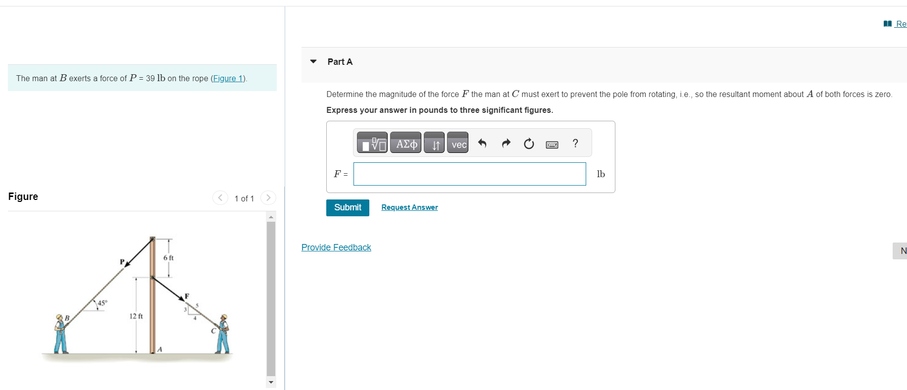 The man at B exerts a force of P = 3 9 l b on the