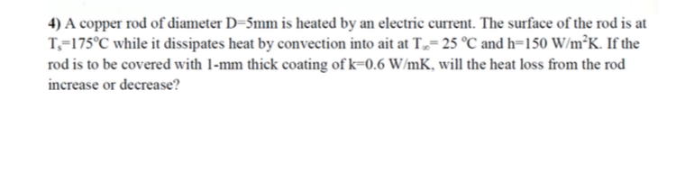 A copper rod of diameter D = 5 m m is heated by