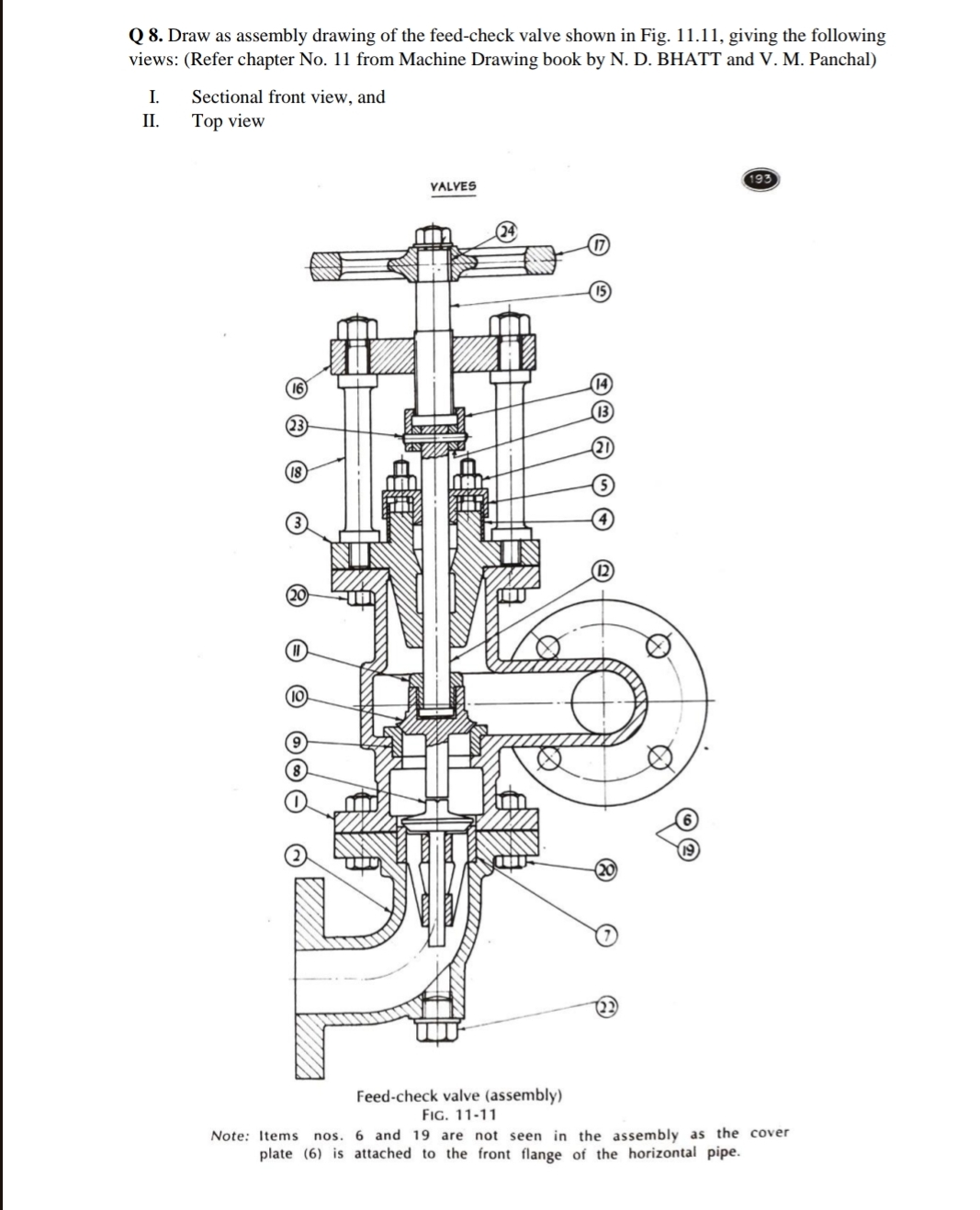 Q 8 . Draw as assembly drawing of the feed -