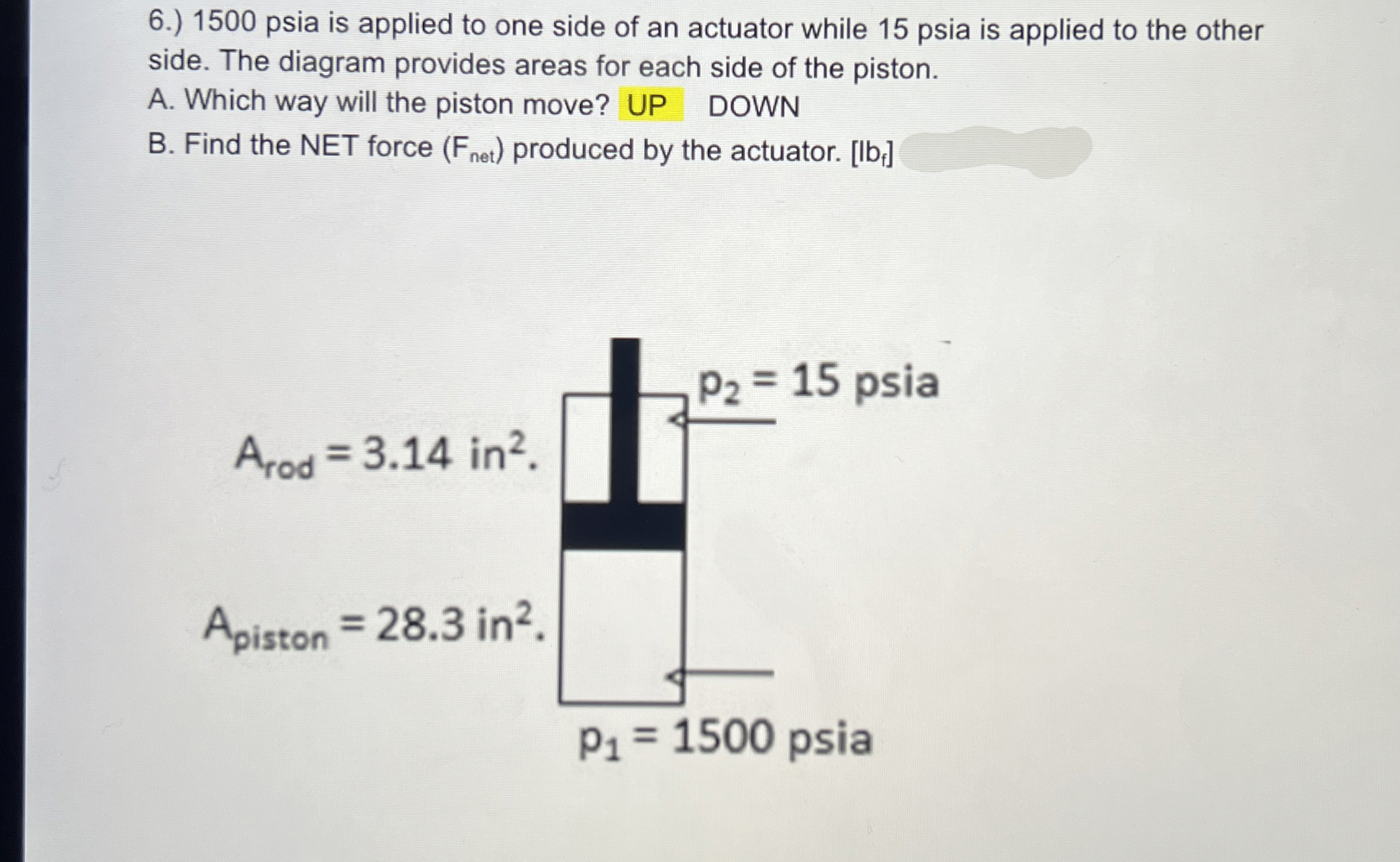 6 . ) 1 5 0 0 psia is applied to one side of an