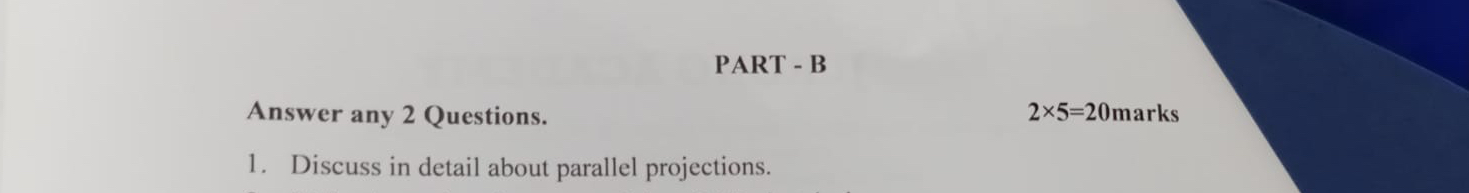Discuss in detail about parallel projections.