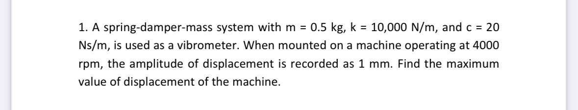 A spring - damper - mass system with m = 0 . 5 k