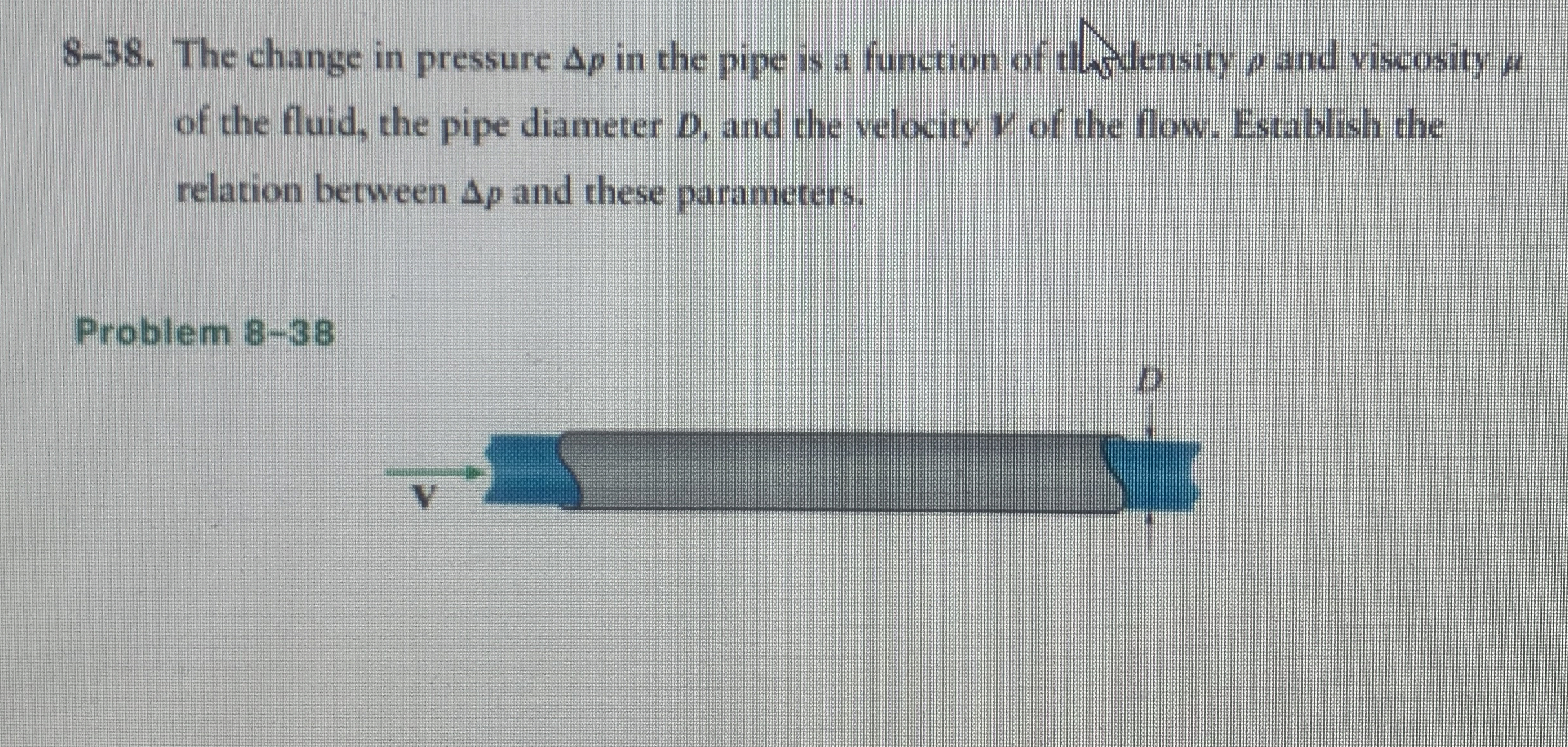 8 - 3 8 . The change in pressure p in the pipe is