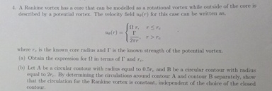 A Rankine wortex has a core that can be modelled