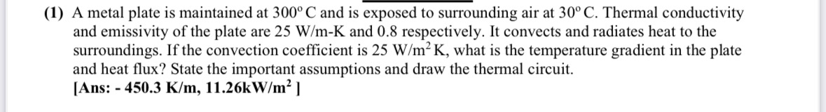 ( 1 ) A metal plate is maintained at 3 0 0 C and