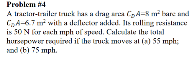 Problem # 4 A tractor - trailer truck has a drag