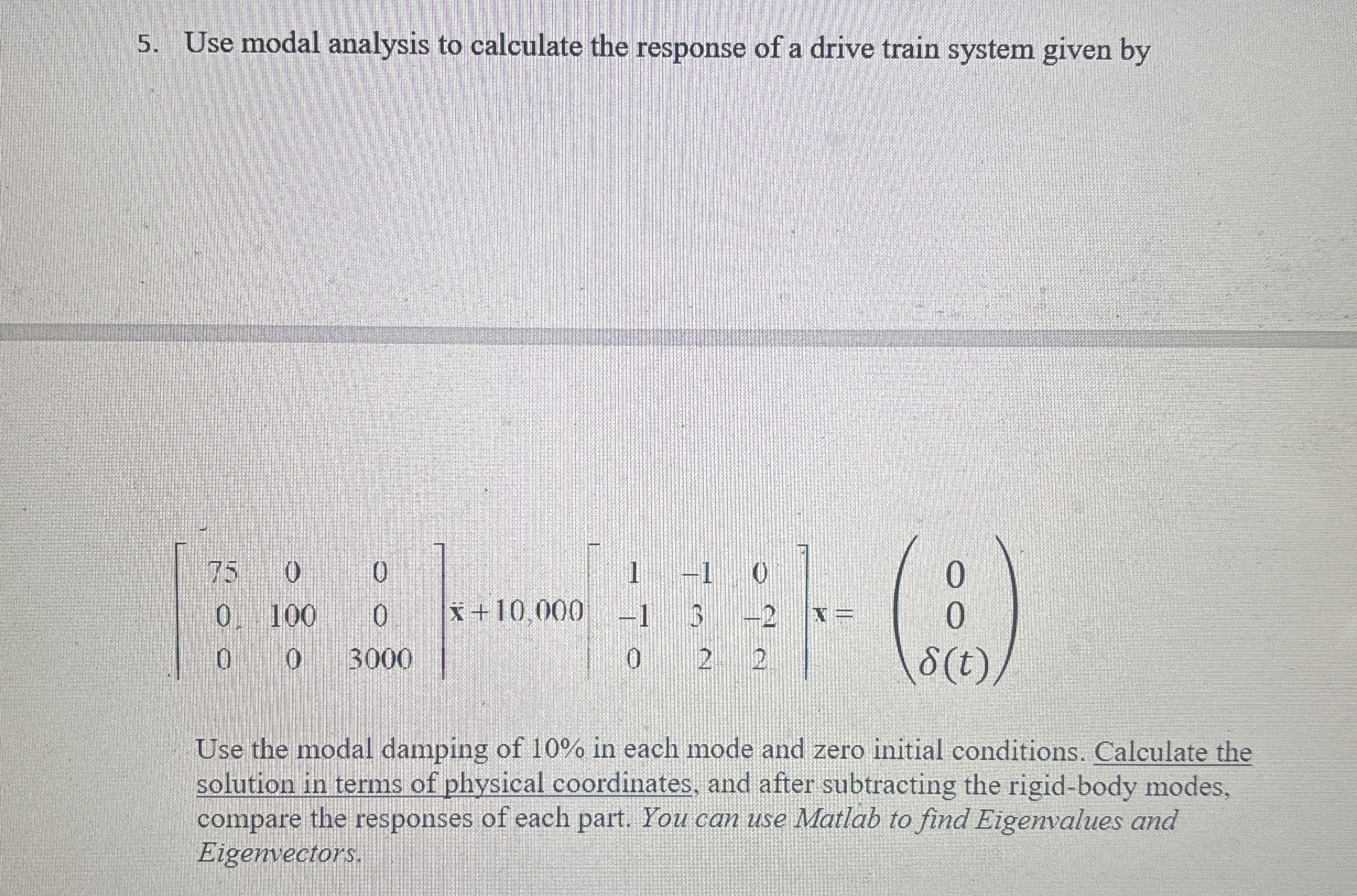 Use modal analysis to calculate the response of a