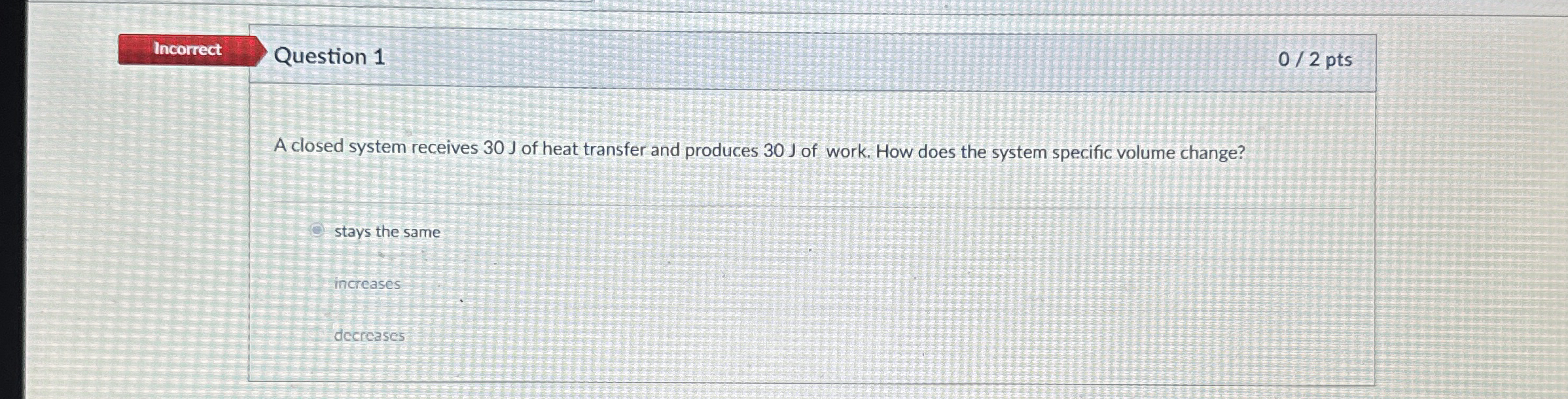 Question 1 0 2 pts A closed system receives 3 0 J