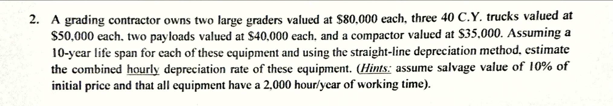 A grading contractor owns two large graders