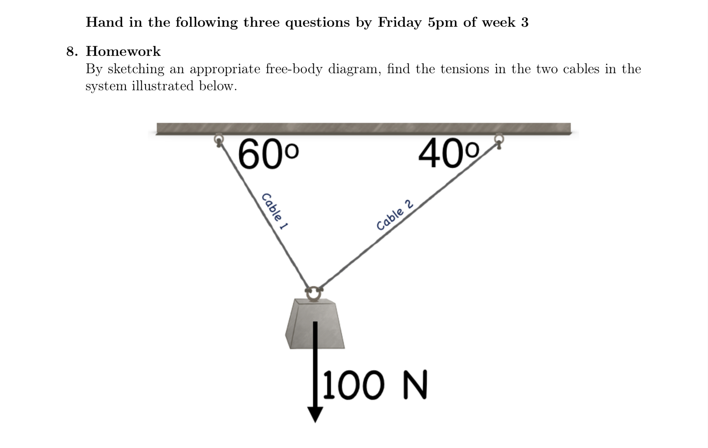 Hand in the following three questions by Friday 5
