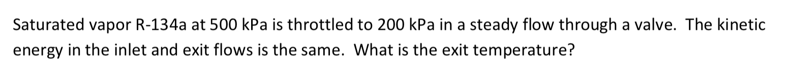 Saturated vapor R - 1 3 4 a at 5 0 0 kPa is